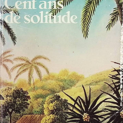 Cent ans de solitude - Gabriel Garcia Marquez - Livre