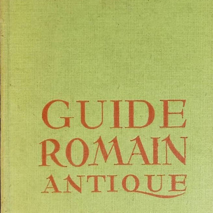 Guide romain antique - Georges Hacquard, Jean-Antoine Dautry, Olivier Maisini - livre
