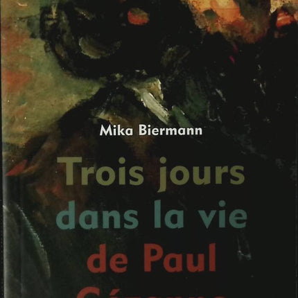 Drei Tage im Leben von Paul Cézanne - Mika Biermann - Buch