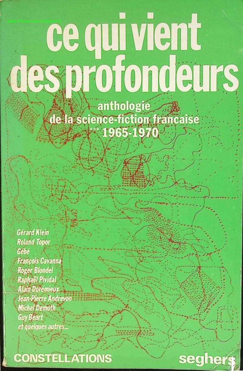 Ce Qui Vient Des Profondeurs.Anthologie De La Sf Francaise. 1965-1970 - Klein/Goimard - livre