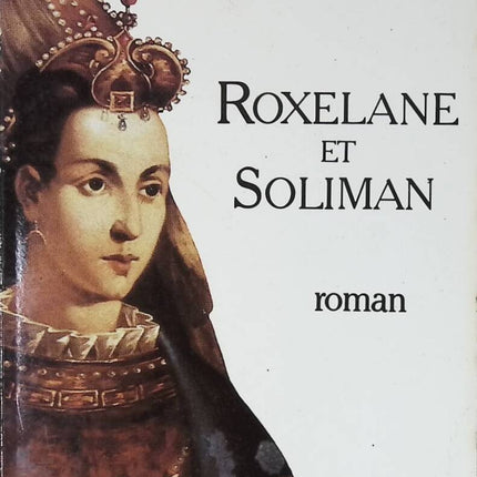Roxelane und Soliman – Vintila Corbul, Mircea Eugen Burada – Buch