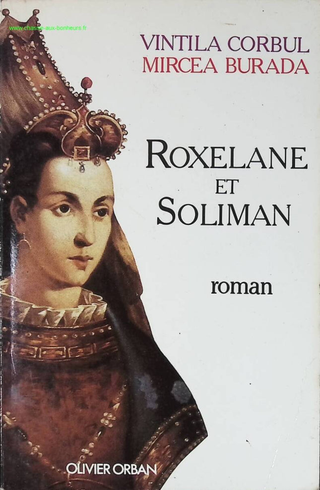 Roxelane et Soliman - Vintila Corbul, Mircea Eugen Burada - livre