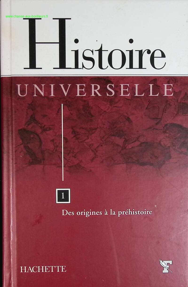 Histoire Universelle 1 Des Origines A La Préhistoire - Hachette Figaro - livre