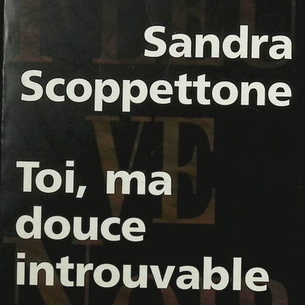 Toi ma douce introuvable - Sandra Scoppettone - livre
