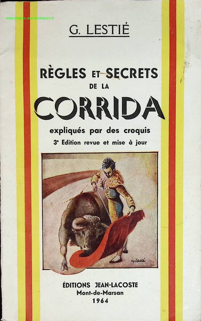 Règles et secrets de la corrida - G. Lestié - livre