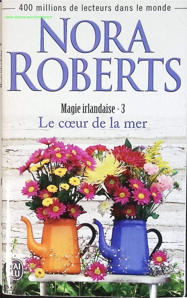 Magie Irlandaise Tome 3 – Le Cœur de la mer – Nora Roberts – roman romance fantasy Irlande magie saga familiale d’occasion - livre