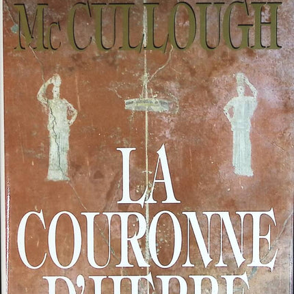 La couronne d'herbe - Collen Mc Cullough - livre