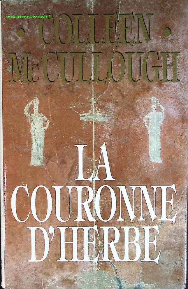 La couronne d'herbe - Collen Mc Cullough - livre