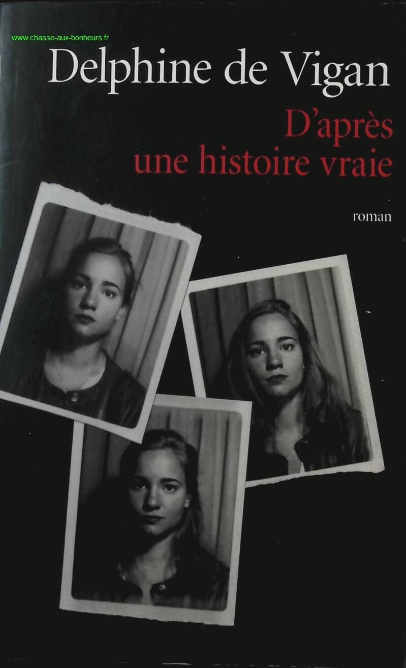 D'après une histoire vraie - Delphine de Vigan - Livre