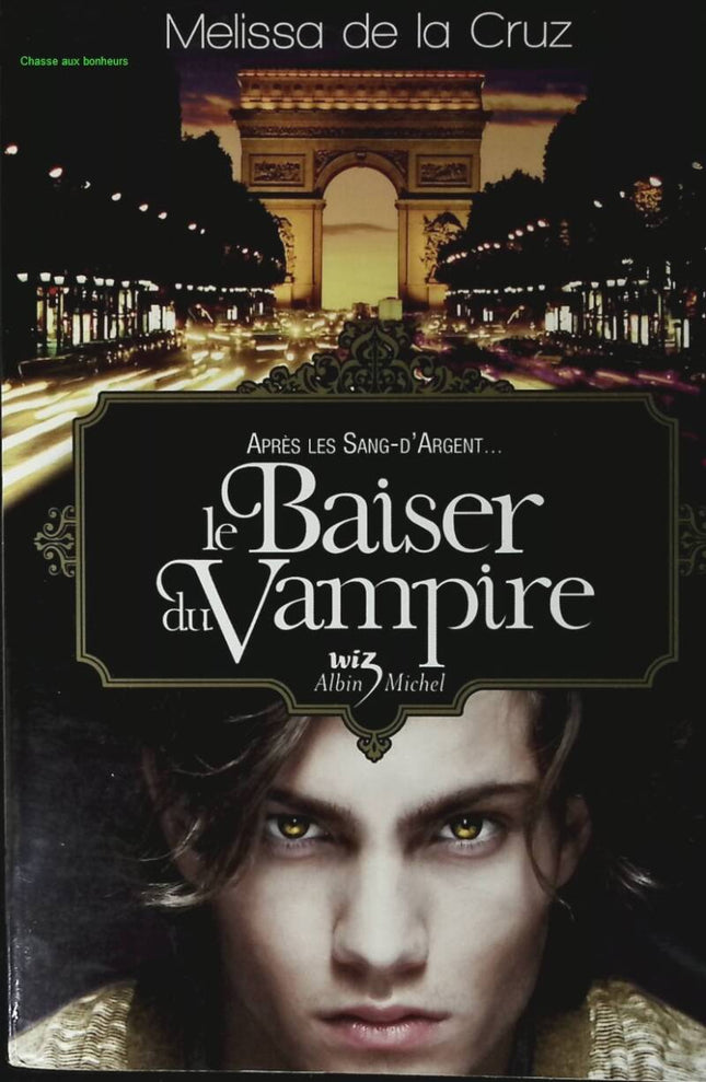 Le baiser du vampire - Melissa de La Cruz - 2009 - livre