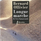 Long March Volume 2 Towards Samarkand - Bernard Ollivier - 2013 - travel book