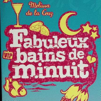 Fabuleux bains de minuit - Melissa De la Cruz - 2006 - livre