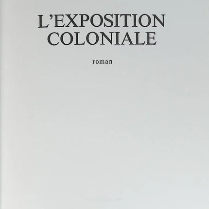 L'Exposition coloniale - Erik Orsenna - Livre
