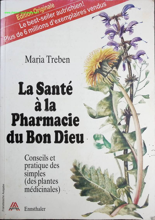 La Santé à la Pharmacie du Bon Dieu - Conseils et pratique des simples des plantes médicinales - Maria Treben - Livre