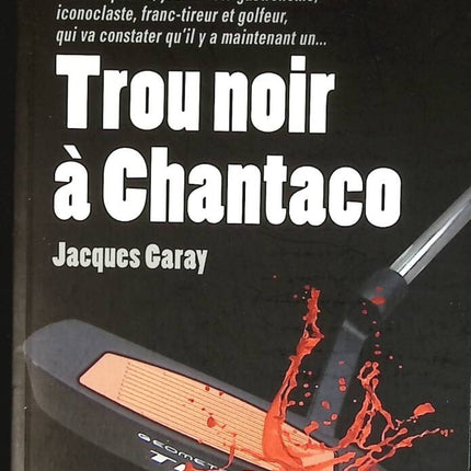 Trou noir à Chantaco - Jacques Garay - livre