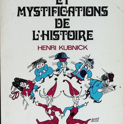 Farces and Mystifications of History - Henri Kubnick - book