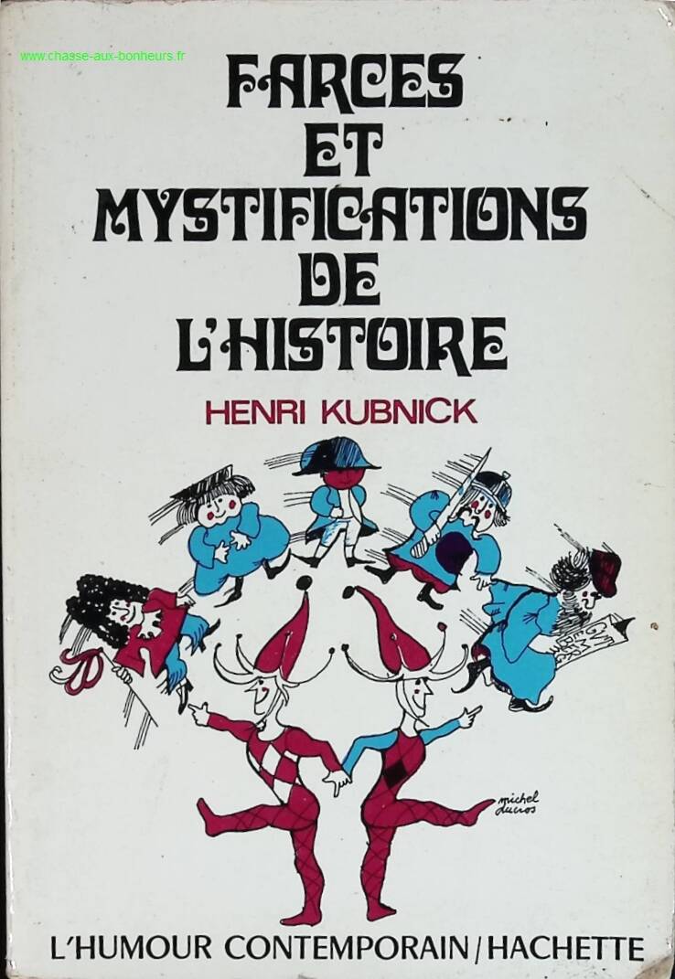 Farces and Mystifications of History - Henri Kubnick - book