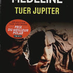 Tuer Jupiter - François Médéline - livre