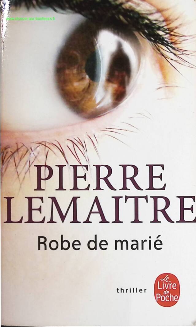 Robe de marié - Pierre Lemaitre - Livre