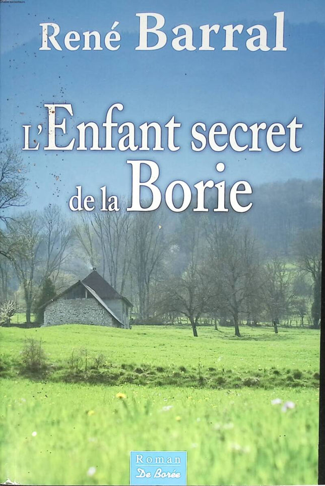 L'enfant secret de la borie - René Barral - 2012 - livre