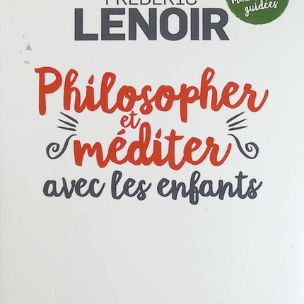 Philosophieren und Meditieren mit Kindern - Frédéric Lenoir - Buch