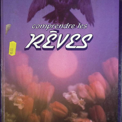 Comprendre les rêves - le monde secret du sommeil - livre