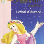 Ma Princesse Préférée Tome 11 - Le Bal D'aurore - Bibliothèque rose - Walt Disney - livre
