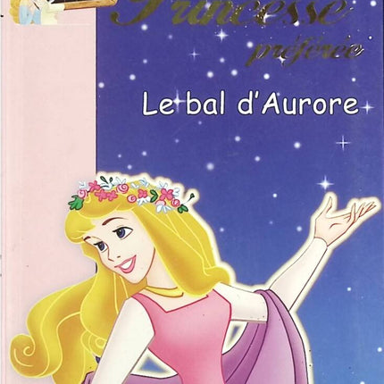 Ma Princesse Préférée Tome 11 - Le Bal D'aurore - Bibliothèque rose - Walt Disney - livre