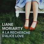 In Search of Alice Love - Liane Moriarty - 2020 - book