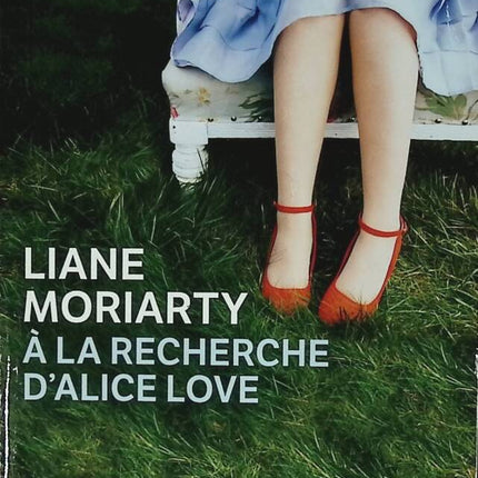 In Search of Alice Love - Liane Moriarty - 2020 - book