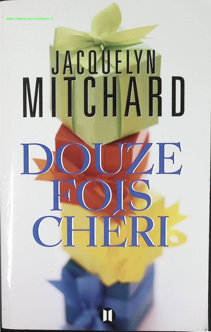 Douze fois chéri - Jacquelyn Mitchard - livre