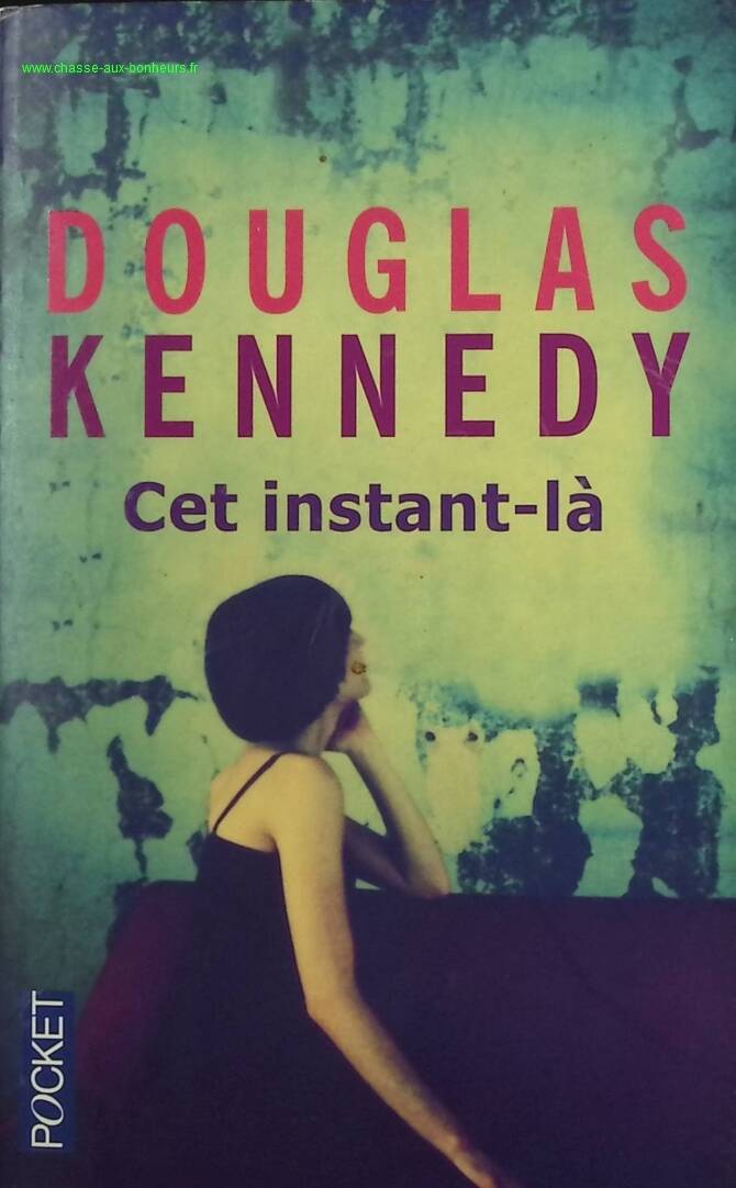 Cet instant-là - Douglas Kennedy - livre