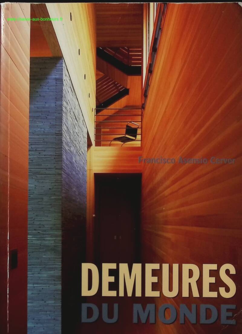 Demeures du monde - Francisco Asensio Cerver - Livre