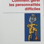 Comment gérer les personnalités difficiles - François Lelord, Christophe André - Livre