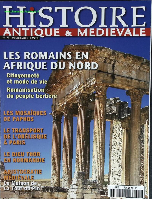 Les romains en Afrique du nord - Histoire antique et médiévale - n° 73 - revue magazine