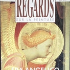 Fra Angelico - Regards sur la peinture - n° 22 - revue magazine