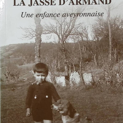 La jasse d'Armand Une enfance aveyronnaise - Jean Rouquet - Livre