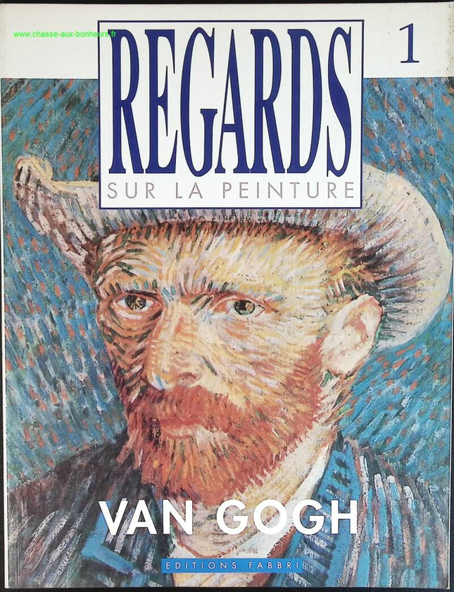 Van Gogh - Regards sur la peinture - n° 1 - revue magazine