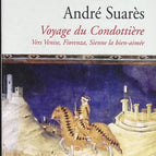 Die Reise des Condottiere – Nach Venedig, Florenz, dem geliebten Siena – André Suarès – Buch