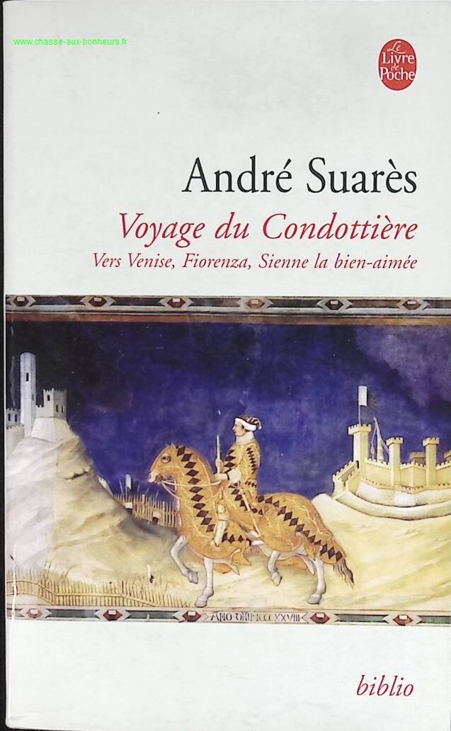 Le Voyage du condottière - Vers Venise, Fiorenza, Sienne la bien-aimée - André Suarès - livre
