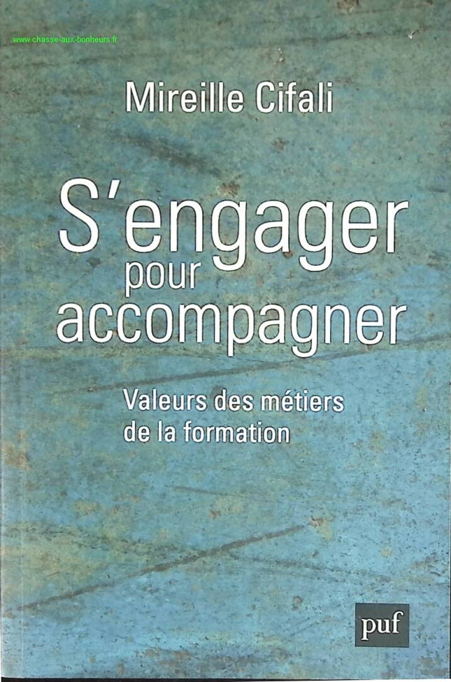 S'engager pour accompagner - Valeurs des métiers de la formation - Mireille Cifali - livre