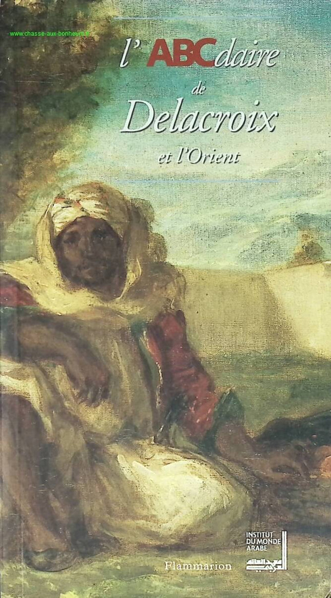 L'ABCdaire de Delacroix et l'Orient - Alain Daguerre de Hureaux - livre