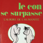 Le Con Se Surpasse - L'aurore De l'humanité - Cavanna - livre