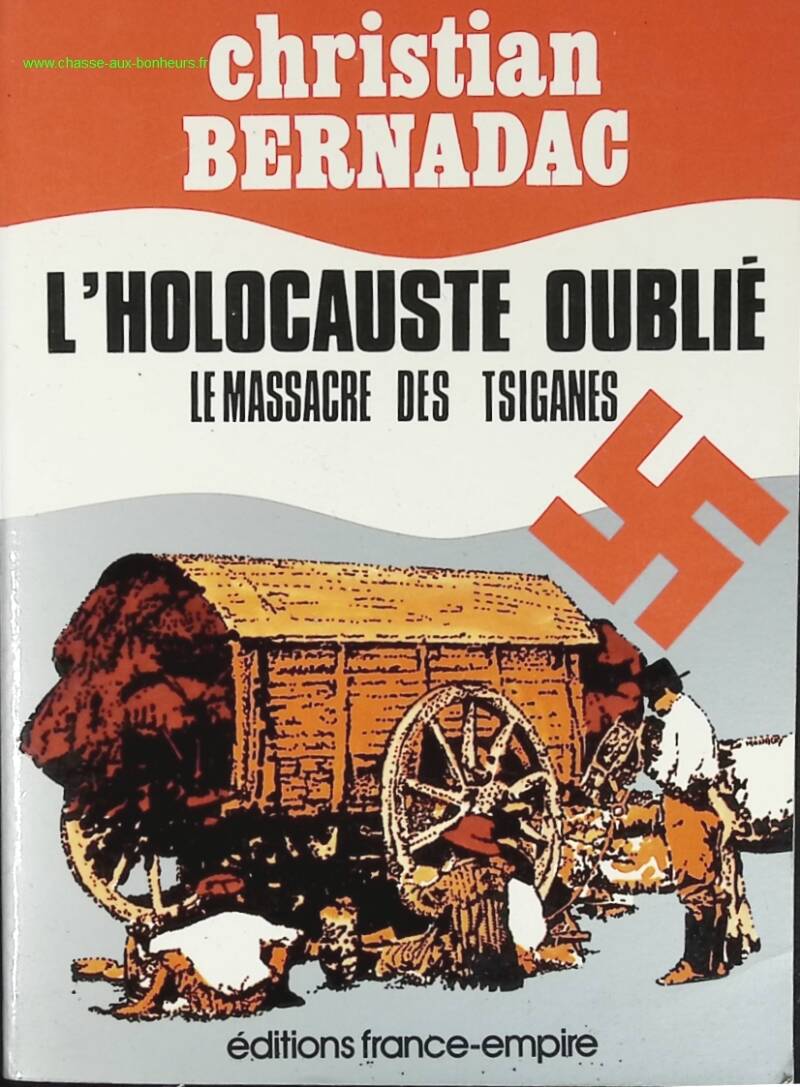 Holocauste oublié - Le massacre des Tsiganes - Christian Bernadac - livre