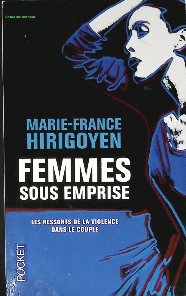 Frauen unter Kontrolle – Die Ursachen von Gewalt in Paarbeziehungen – Marie-France Hirigoyen – 2014 – Buch
