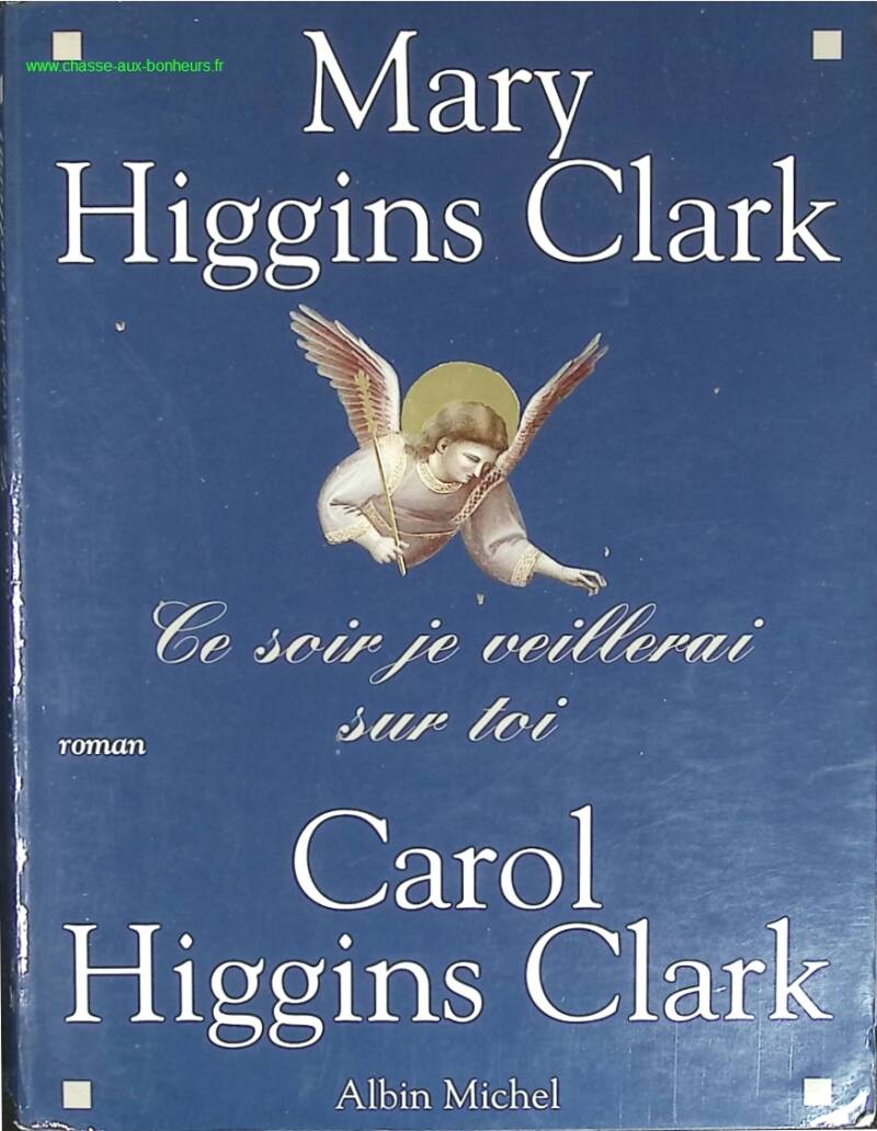 Ce soir je veillerai sur toi - Mary Higgins Clark - livre