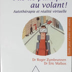 Pas De Panique Au Volant ! Autothérapie Et Réalité Virtuelle - Roger Zumbrunnen, Eric MALBOS - livre