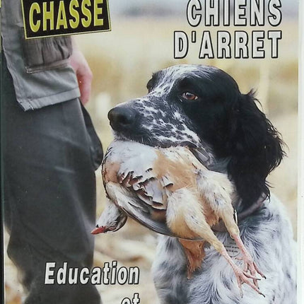 Les Chiens d'arrêt - Education et Conduite - DVD