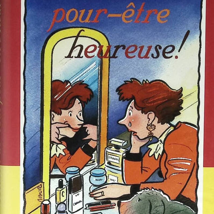 Mais t'as-tout pour-être heureuse ! - Nicole De Buron - 1997 - livre