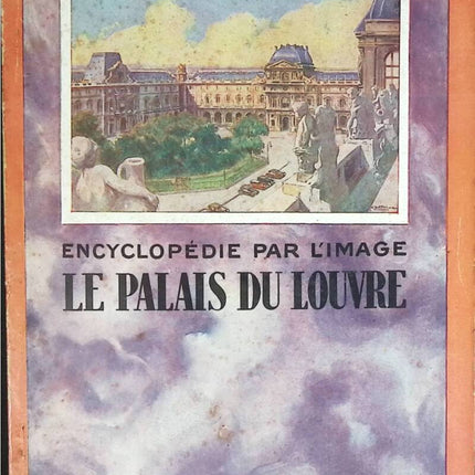 Encyclopédie par l'image - Le palais du Louvre - Hachette - livre